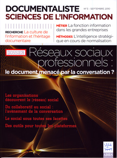 Cover of the book Documentaliste Sciences de l'information vol. 47 n°3 Septembre 2010 - Dossier : Réseaux sociaux professionnels : le document menacé par la conversation?
