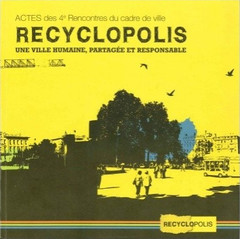 Couverture de l’ouvrage Recyclopolis. Une ville humaine, partagée et responsable