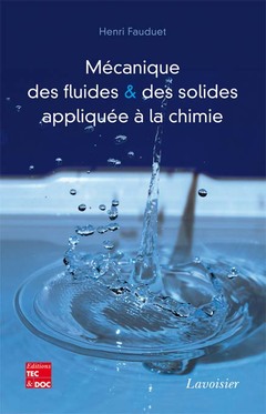 Cover of the book Mécanique des fluides & des solides appliquée à la chimie