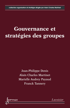 Cover of the book Gouvernance et stratégies des groupes