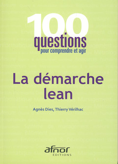 Couverture de l’ouvrage La démarche lean (100 questions pour comprendre et agir)