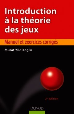 Couverture de l’ouvrage Introduction à la théorie des jeux - 2e édition - Manuel et exercices corrigés