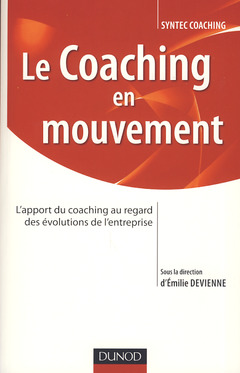 Cover of the book Le coaching en mouvement - L'apport du coaching au regard des évolutions de l'entreprise