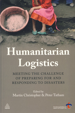 Couverture de l’ouvrage Humanitarian logistics: Meeting the challenge of preparing for and responding to disasters