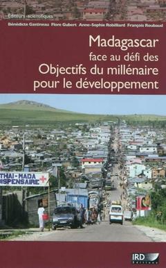 Couverture de l’ouvrage Madagascar face au défi des objectifs du millénaire pour le développement