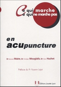 Couverture de l’ouvrage Ce qui marche ce qui ne marche pas - En acupuncture