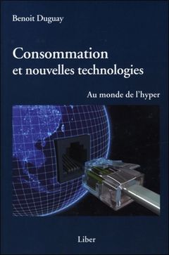 Couverture de l’ouvrage Consommation et nouvelles technologies - Au monde de l'hyper