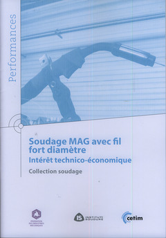 Couverture de l’ouvrage Soudage MAG avec fil fort diamètre. Intérêt technico-économique. Collection soudage (Performances, 9Q155)