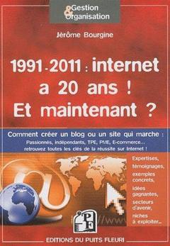 Couverture de l’ouvrage 1991 - 2011 : internet a 20 ans ! Et maintenant ?