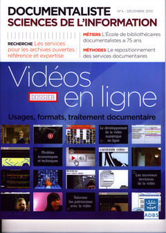 Couverture de l’ouvrage Documentaliste Sciences de l'information Vol. 47 N° 4 Décembre 2010. Dossier : vidéos en ligne : usages, formats, traitement documentaire