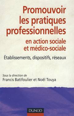Couverture de l’ouvrage Promouvoir les pratiques professionnelles. Établissements, dispositifs et réseaux sociaux et médico-