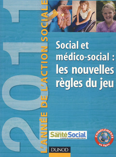 Couverture de l’ouvrage L'Année de l'action sociale 2011 - Social et médico-social : les nouvelles règles du jeu