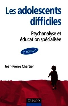 Couverture de l’ouvrage Les adolescent difficiles - 3e édition - Psychanalyse et éducation spécialisée