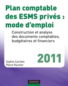 Couverture de l’ouvrage Plan comptable des ESMS privés : mode d'emploi - 2011