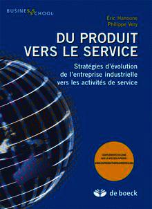 Cover of the book Du produit vers le service. Stratégies d'évolution de l'entreprise industrielle vers les activités de service (Business school)