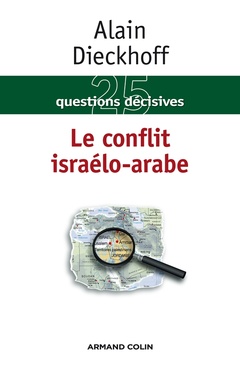 Couverture de l’ouvrage Le conflit Israëlo-Arabe (Coll. 25 questions décisives)