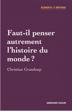 Cover of the book Faut-il penser autrement l'histoire du monde ?