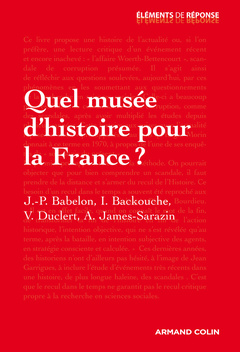 Couverture de l’ouvrage Quel musée d'histoire pour la France ?