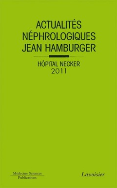 Couverture de l’ouvrage Actualités néphrologiques Jean Hamburger Hôpital Necker 2011