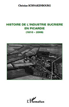 Couverture de l’ouvrage Histoire de l'industrie sucrière en Picardie