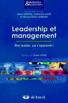 Couverture de l’ouvrage Leadership et management. Être leader, ça s'apprend ! (Méthodes & recherches Management)