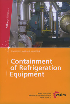 Couverture de l’ouvrage Containment of refrigeration equipment. (Environment, safety and regulations, réf. 2F34)