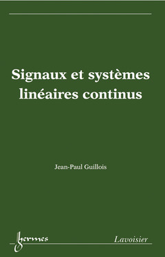 Couverture de l’ouvrage Signaux et systèmes linéaires continus