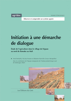 Couverture de l’ouvrage Initiation à une démarche de dialogue. Étude de l'agriculture dans le village de Fégoun au nord de Bamako au Mali Dossier pédagogique