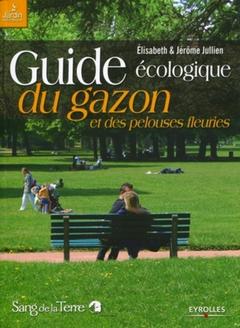 Couverture de l’ouvrage Guide écologique du gazon et des pelouses fleuries