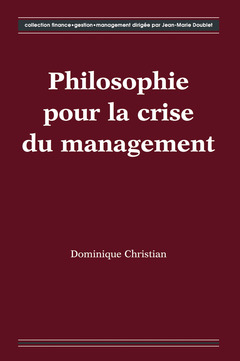 Couverture de l’ouvrage Philosophie pour la crise du management