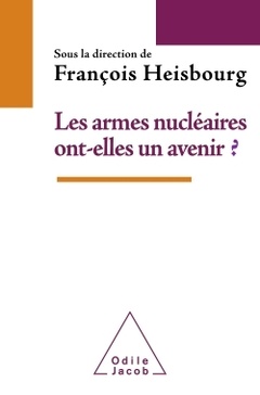 Couverture de l’ouvrage Les Armes nucléaires ont-elles un avenir ?