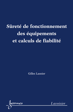 Cover of the book Sûreté de fonctionnement des équipements et calculs de fiabilité