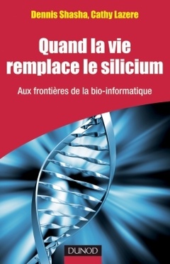 Cover of the book Quand la vie remplace le silicium - Aux frontières de la bio-informatique