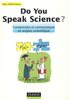 Couverture de l’ouvrage Do you speak science ? Comprendre et communiquer en anglais scientifique