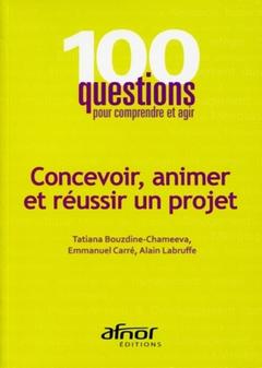 Cover of the book Concevoir, animer et réussir un projet