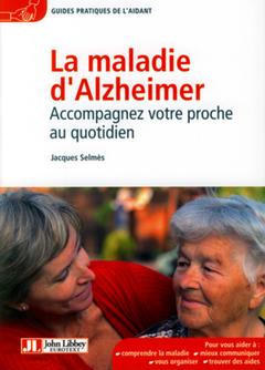 Cover of the book La maladie d'Alzheimer - Accompagnez votre proche au quotidien