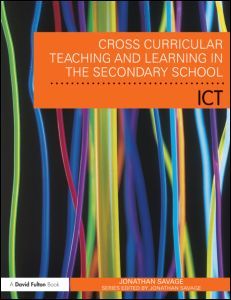 Cover of the book Cross curricular teaching and learning in the secondary school using ict (series: cross curricular teaching and learning in )
