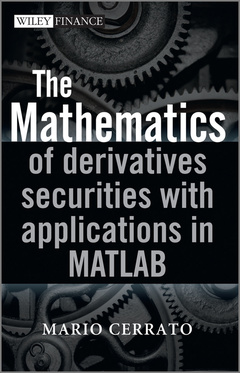Couverture de l’ouvrage The Mathematics of Derivatives Securities with Applications in MATLAB