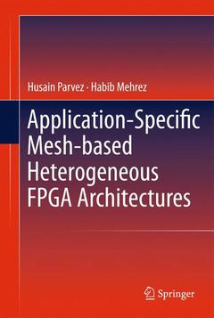 Couverture de l’ouvrage Application-Specific Mesh-based Heterogeneous FPGA Architectures