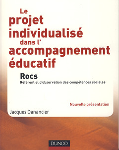 Couverture de l’ouvrage Le projet individualisé dans l'accompagnement éducatif - Rocs