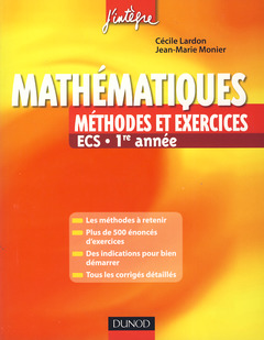 Couverture de l’ouvrage Mathématiques Méthodes et exercices ECS 1re année (J'intègre)
