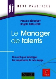 Couverture de l’ouvrage Le Manager de talents - Des outils pour développer les compétences de votre équipe