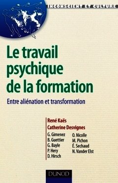 Cover of the book Le travail psychique de la formation - Entre aliénation et transformation