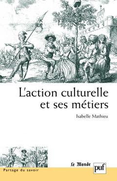 Cover of the book L'action culturelle et ses métiers