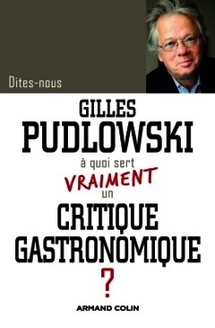 Cover of the book À quoi sert vraiment un critique gastronomique ?