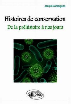 Cover of the book Histoires de conservation - De la préhistoire à nos jours