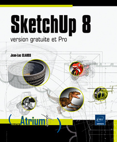 Couverture de l’ouvrage SketchUp 8 - version gratuite et Pro