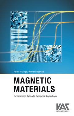 Couverture de l’ouvrage Magnetic materials: fundamentals, products, properties, applications