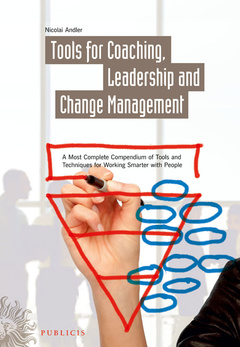 Cover of the book Tools for coaching, leadership and change management: a most complete compendium of tools and techniques for working smarter with people (hardback)