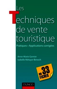 Couverture de l’ouvrage Les techniques de vente touristique- en 33 fiches - Pratiques-Applications corrigées
